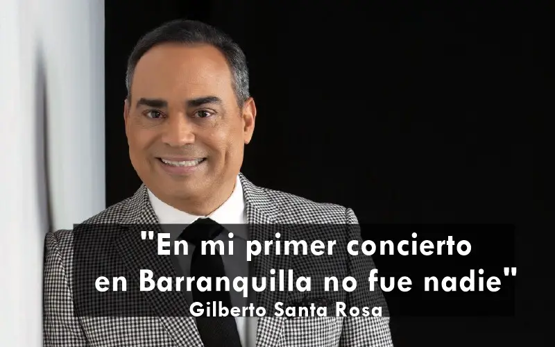 “La primera vez que me presenté en Barranquilla no fue nadie” – Gilberto Santa Rosa