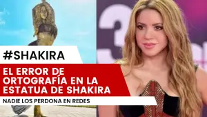 El grave error de ortografía en la estatua de Shakira.  ¿Cómo no lo vieron?