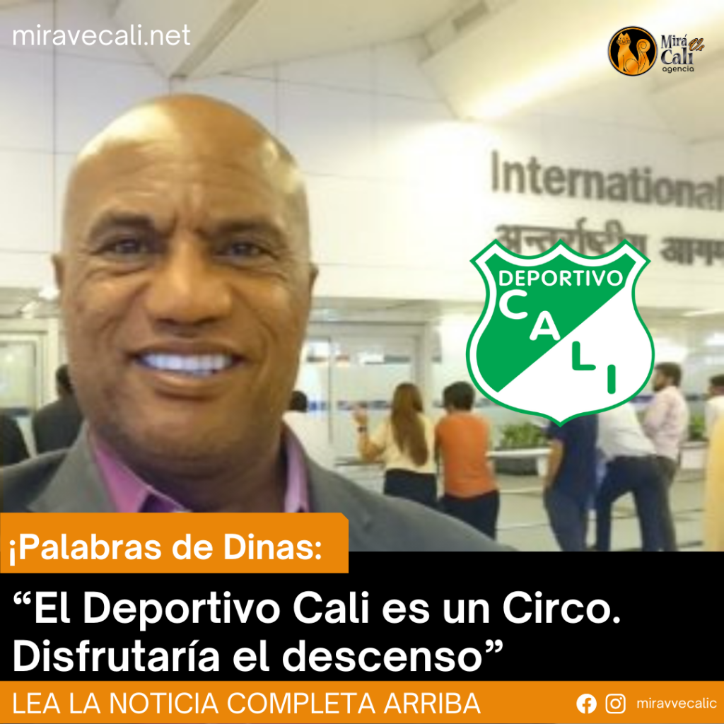 “¡El Deportivo Cali es un circo!” Jaime Dinas.